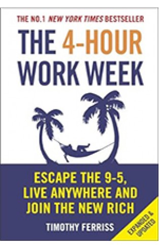 The 4 Hour Work Week Escape The 9 5 Live Anywhere And Join The New Rich